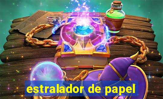 estralador de papel